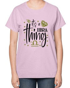 its a Libra thing 269# - libra-  Ladies T-Shirt