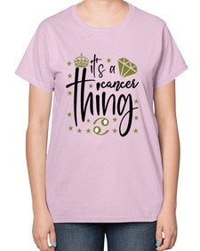 its a cancer thing 264# - cancer-  Ladies T-Shirt