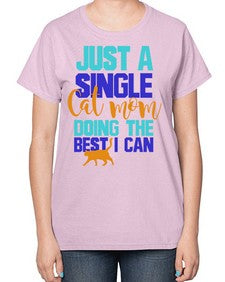 just a single cat mom doing the best i can - cats-  Ladies T-Shirt