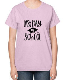 last day of school 451# - general school-  Ladies T-Shirt