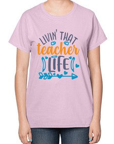 livin that teacher 1062# - teacher-  Ladies T-Shirt