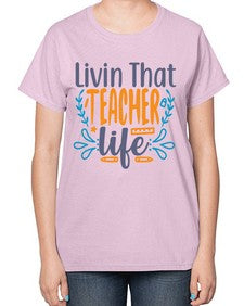 livin that teacher life 1065# - teacher-  Ladies T-Shirt