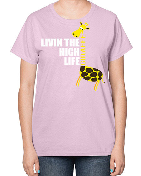 living the high life giraffe - giraffee-  Ladies T-Shirt