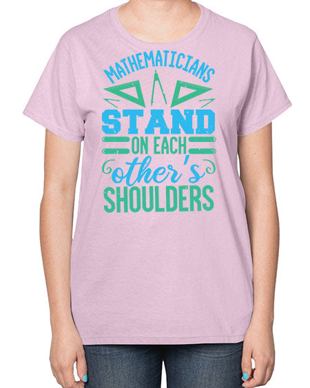 mathematicins stand on each others shoulders 36# - pi-  Ladies T-Shirt