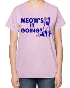 meows its going - cats-  Ladies T-Shirt