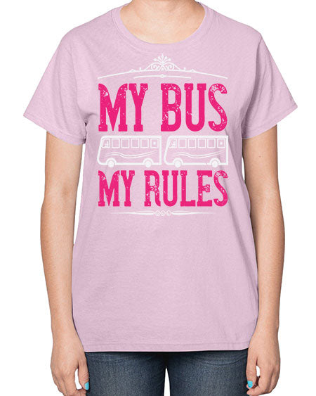 my bus my rules Style 1101# - Bus Driver-  Ladies T-Shirt
