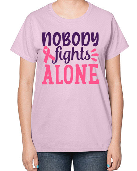 nobody fights alone Style 6# - breast cancer-  Ladies T-Shirt