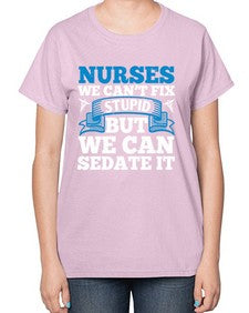 nurses we cant fix Style 1259# - nurse-  Ladies T-Shirt