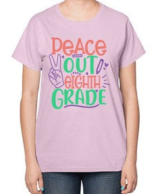 peace out eighth gradee 617# - eighth grade-  Ladies T-Shirt