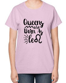 queens Are Born As Leo 386# - leo-  Ladies T-Shirt
