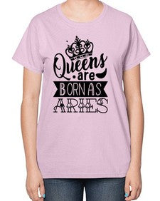 queens are born as Aries 389# - aries-  Ladies T-Shirt