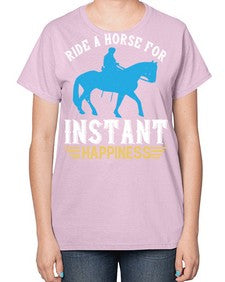 ride a horse for instant happiness Style 25# - horse-  Ladies T-Shirt