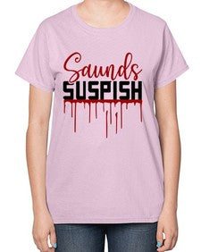 saunds suspish 1037# - true crime-  Ladies T-Shirt