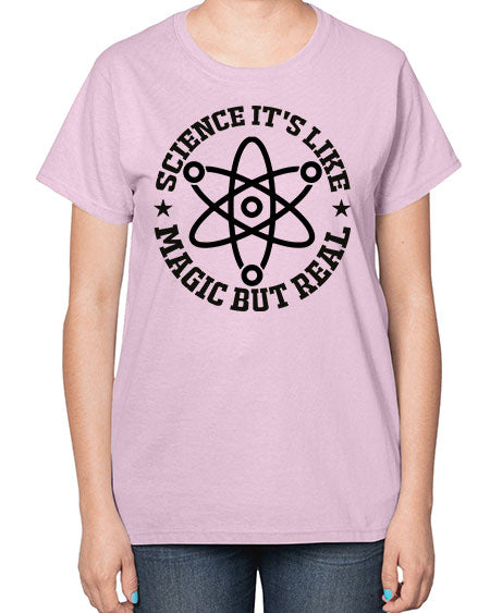 science its like magic but real 83# - general science-  Ladies T-Shirt