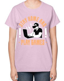 stay home and play game 153# - video games-  Ladies T-Shirt