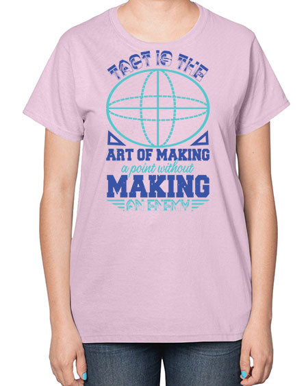 tact is the art of making a point 45# - pi-  Ladies T-Shirt