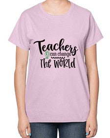 teachers can change the world Style 392# - teacher-  Ladies T-Shirt