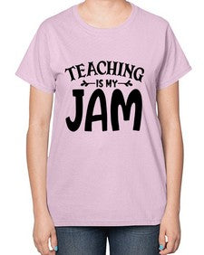 teaching is my jam Style 403# - teacher-  Ladies T-Shirt
