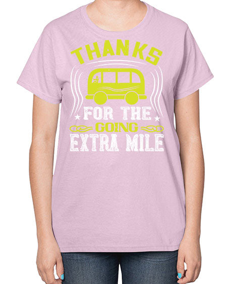 thanks for the going extra mile Style 1494# - Bus Driver-  Ladies T-Shirt