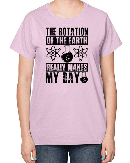 the rotation of the earth really makes my day 11# - nature-  Ladies T-Shirt