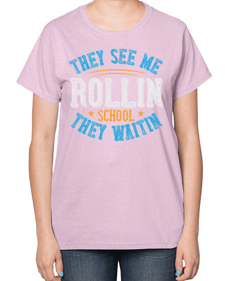 they see me rollin school they waitin Style 1541# - Bus Driver-  Ladies T-Shirt