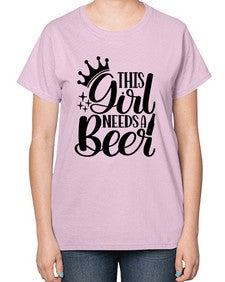 this girl needs a beer 1643# - beer-  Ladies T-Shirt