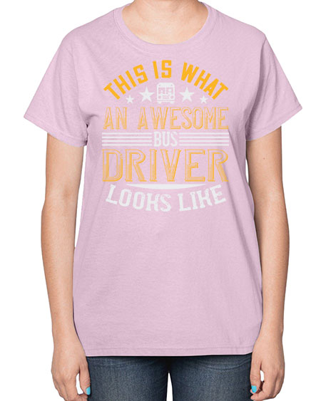 this is what an awesome bus driver looks like Style 1545# - Bus Driver-  Ladies T-Shirt