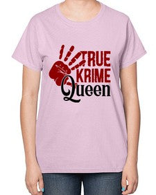 true krime queen 1190# - true crime-  Ladies T-Shirt