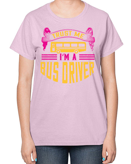 trust me Im a bus driver Style 1591# - Bus Driver-  Ladies T-Shirt