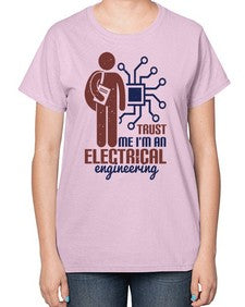 trust me Im an electrical engineering Style 454# - engineer-  Ladies T-Shirt
