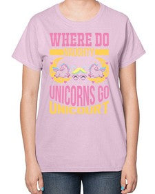 where do naughty unicorns go unicourt 557# - unicorn-  Ladies T-Shirt