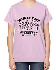 who left me adult cant adult 1247# - sarcastic-  Ladies T-Shirt