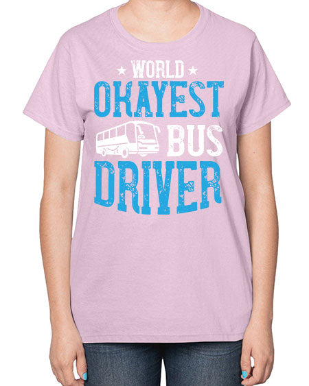 world okayest bus driver Style 1655# - Bus Driver-  Ladies T-Shirt