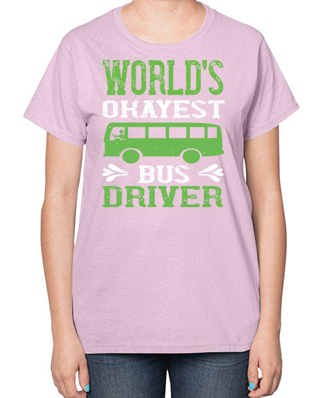 worlds okayest bus driver Style 1670# - Bus Driver-  Ladies T-Shirt