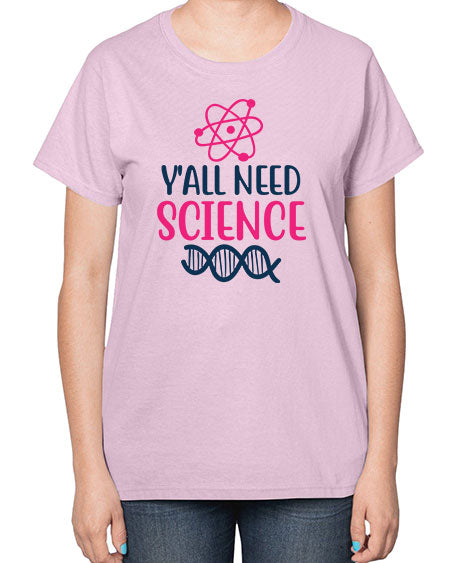 yall need science 5# - general science-  Ladies T-Shirt