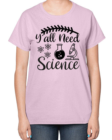 yall need science 9# - general science-  Ladies T-Shirt