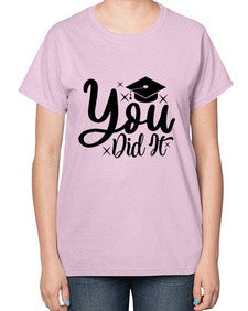 you did it 1017# - graduation-  Ladies T-Shirt