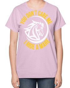 you don’t care me i ride a mare Style 1# - horse-  Ladies T-Shirt