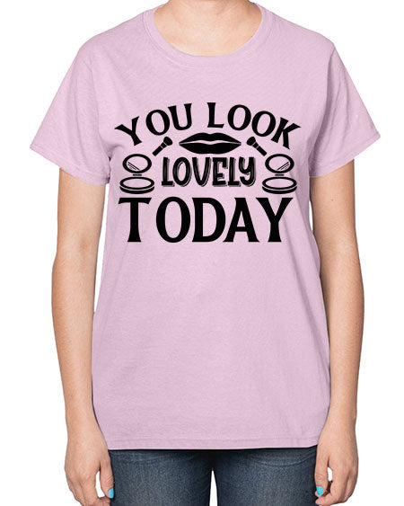 you look lovely today 20# -makeup  Ladies T-Shirt