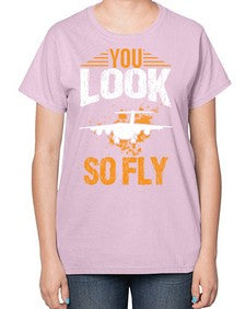 you look so fly  53# - airplane-  Ladies T-Shirt