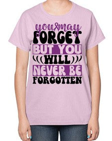you may forget but you will never be forgotten 222# - alzheimers-  Ladies T-Shirt