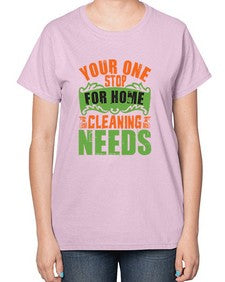 your one stop for home cleaning needs Style 493# - cleaner-  Ladies T-Shirt
