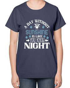 A day without sunshine is like you know night 2# - funny-  Ladies T-Shirt