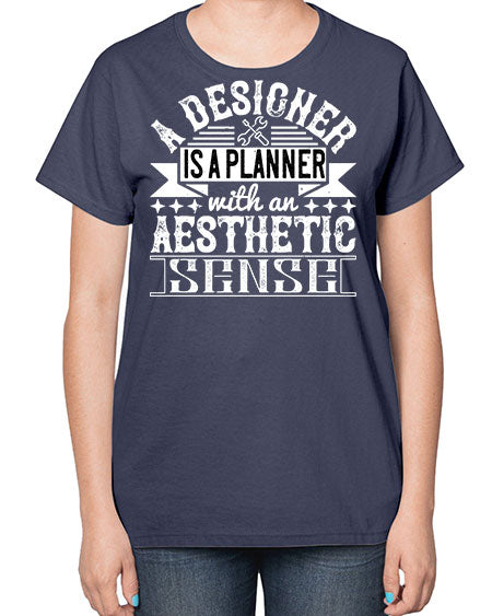A designer is a planner with an aesthetic sense Style 9# - architect-  Ladies T-Shirt