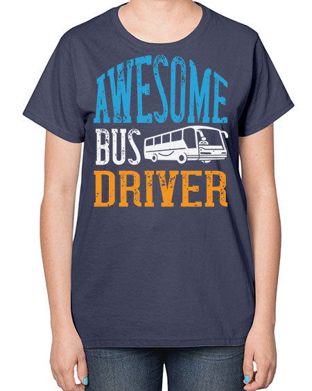 AWESOME BUS DRIVER Style 584# - Bus Driver-  Ladies T-Shirt