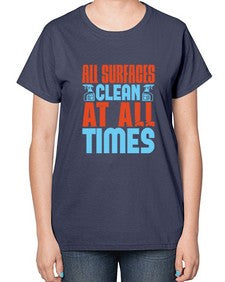 All surfaces clean at all times Style 38# - cleaner-  Ladies T-Shirt