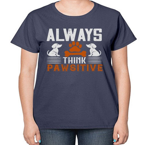 Always Think Pawsitive Style 133# - dogs-  Ladies T-Shirt
