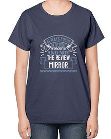 Always focus on the front windshield and not the review mirrorr 106# - car-  Ladies T-Shirt