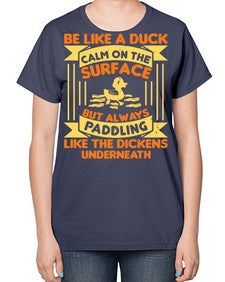 Be like a duck Style 17# - ducks-  Ladies T-Shirt
