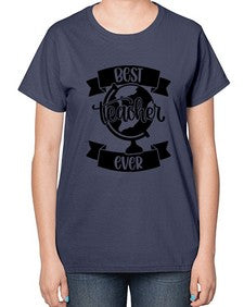 Best Teacher Ever Style 619# - teacher-  Ladies T-Shirt